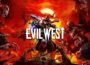 Evil West is out!